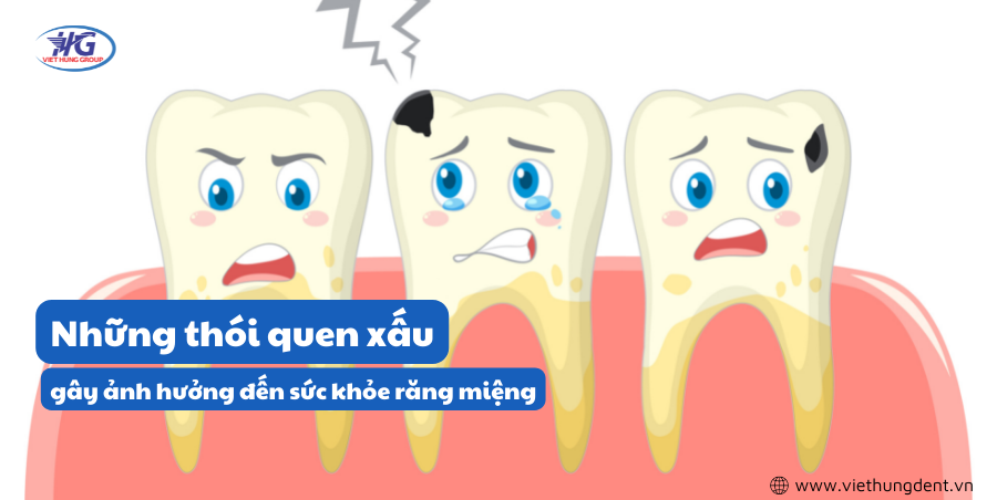 Những thói quen xấu gây ảnh hưởng đến sức khỏe răng miệng