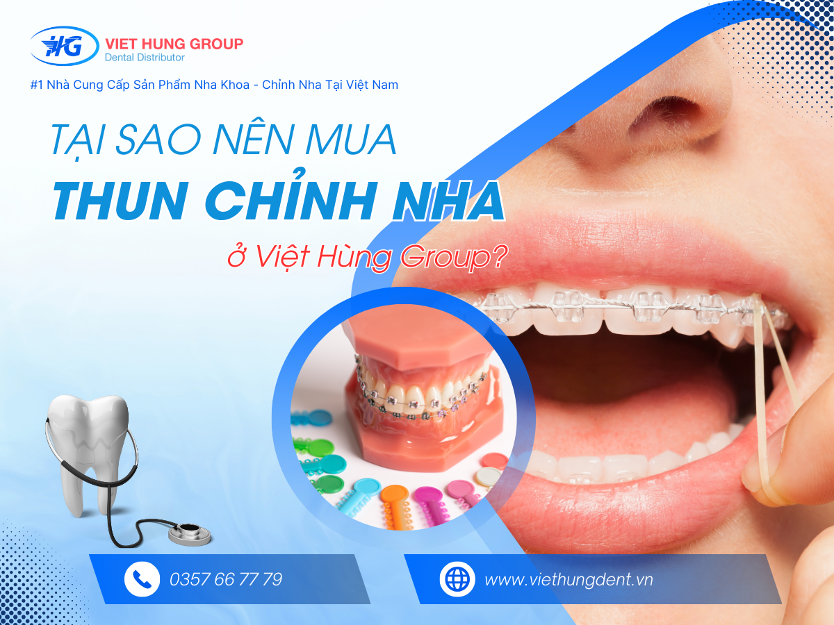 Tại sao nên mua thun chỉnh nha ở Việt Hùng Group?