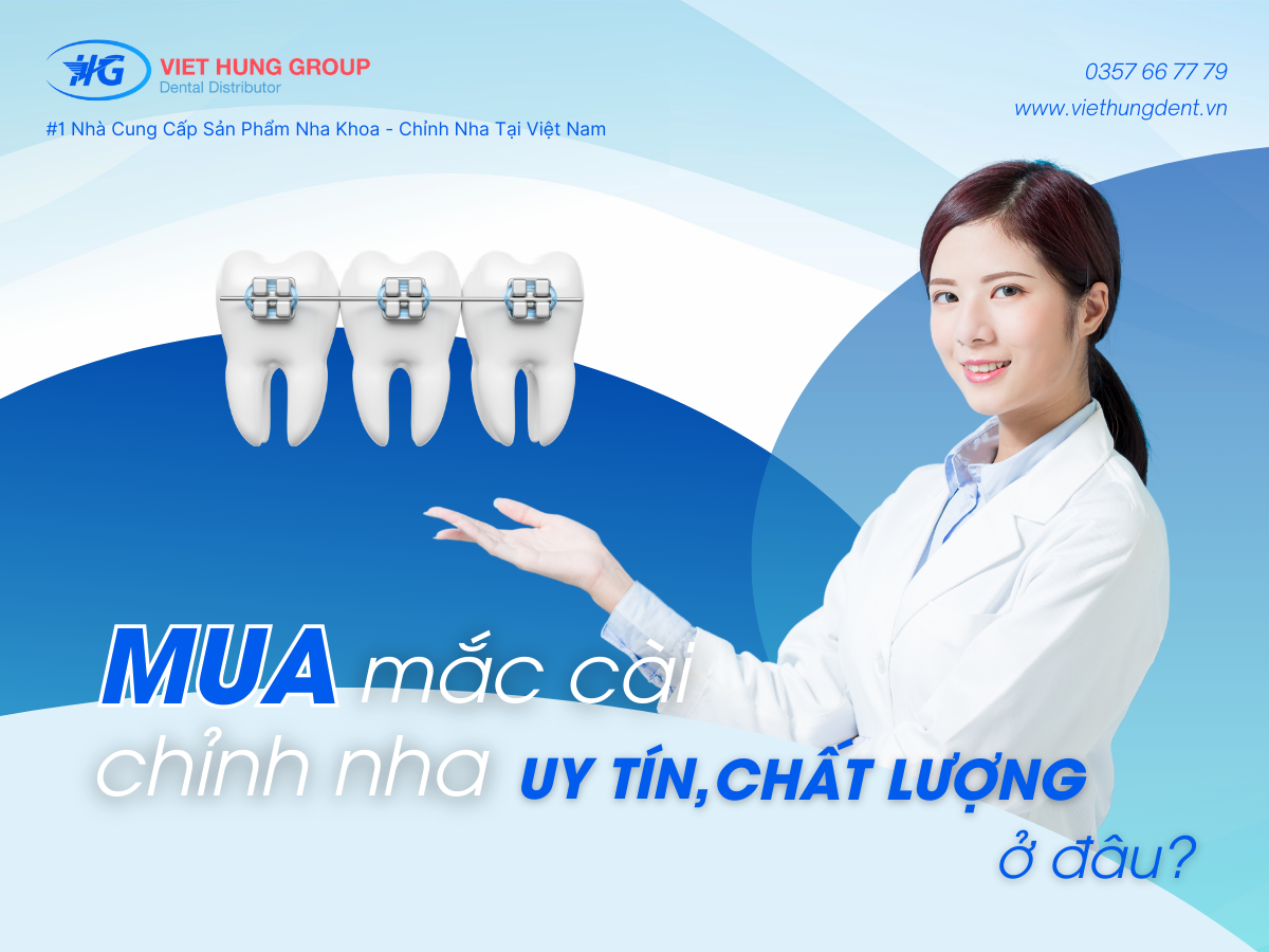 Mua mắc cài chỉnh nha uy tín, chất lượng ở đâu?